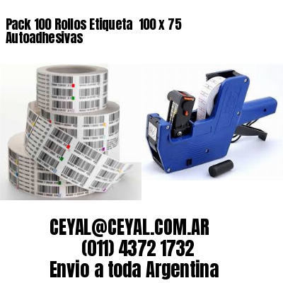 Pack 100 Rollos Etiqueta  100 x 75 Autoadhesivas