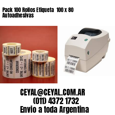 Pack 100 Rollos Etiqueta  100 x 80 Autoadhesivas