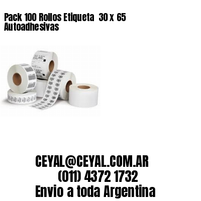 Pack 100 Rollos Etiqueta  30 x 65 Autoadhesivas