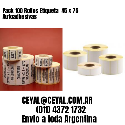 Pack 100 Rollos Etiqueta  45 x 75 Autoadhesivas