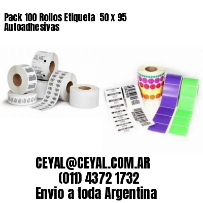 Pack 100 Rollos Etiqueta  50 x 95 Autoadhesivas