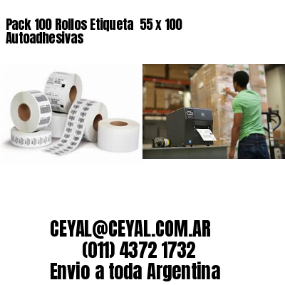Pack 100 Rollos Etiqueta  55 x 100 Autoadhesivas
