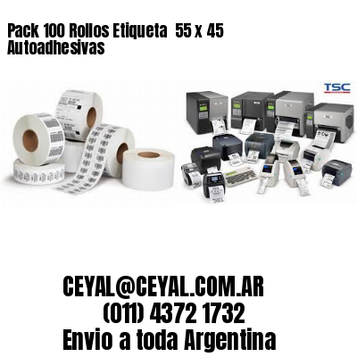 Pack 100 Rollos Etiqueta  55 x 45 Autoadhesivas