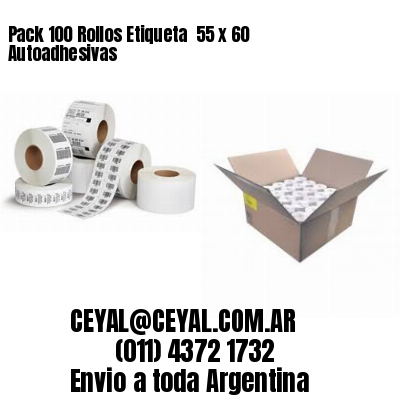 Pack 100 Rollos Etiqueta  55 x 60 Autoadhesivas