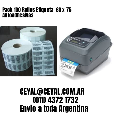 Pack 100 Rollos Etiqueta  60 x 75 Autoadhesivas