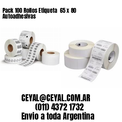 Pack 100 Rollos Etiqueta  65 x 80 Autoadhesivas