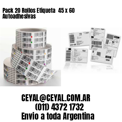 Pack 20 Rollos Etiqueta  45 x 60 Autoadhesivas