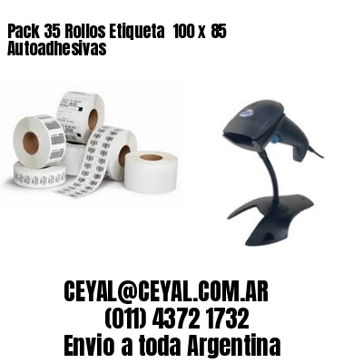 Pack 35 Rollos Etiqueta  100 x 85 Autoadhesivas