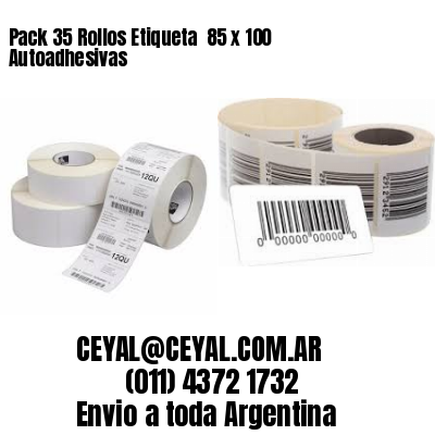 Pack 35 Rollos Etiqueta  85 x 100 Autoadhesivas