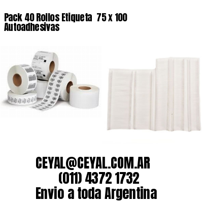 Pack 40 Rollos Etiqueta  75 x 100 Autoadhesivas