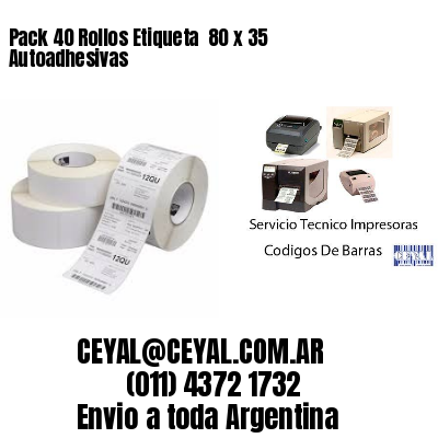 Pack 40 Rollos Etiqueta  80 x 35 Autoadhesivas