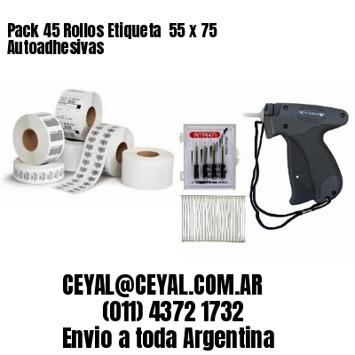 Pack 45 Rollos Etiqueta  55 x 75 Autoadhesivas