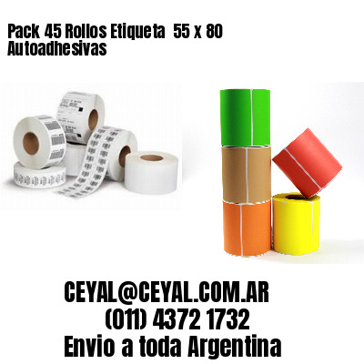 Pack 45 Rollos Etiqueta  55 x 80 Autoadhesivas