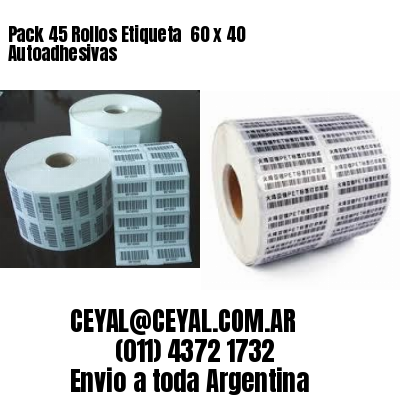 Pack 45 Rollos Etiqueta  60 x 40 Autoadhesivas