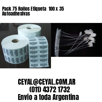 Pack 75 Rollos Etiqueta  100 x 35 Autoadhesivas