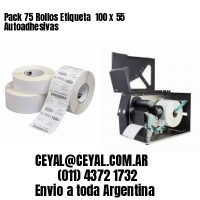Pack 75 Rollos Etiqueta  100 x 55 Autoadhesivas