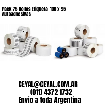 Pack 75 Rollos Etiqueta  100 x 95 Autoadhesivas