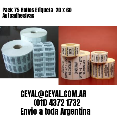 Pack 75 Rollos Etiqueta  20 x 60 Autoadhesivas