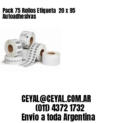Pack 75 Rollos Etiqueta  20 x 95 Autoadhesivas