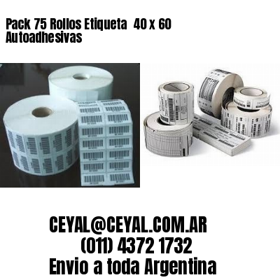 Pack 75 Rollos Etiqueta  40 x 60 Autoadhesivas