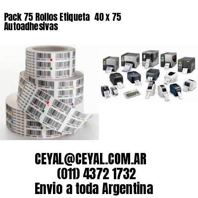 Pack 75 Rollos Etiqueta  40 x 75 Autoadhesivas