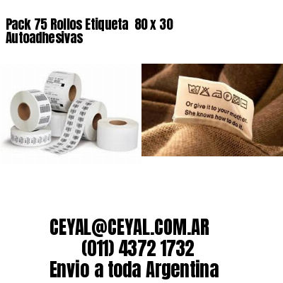 Pack 75 Rollos Etiqueta  80 x 30 Autoadhesivas