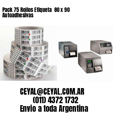 Pack 75 Rollos Etiqueta  80 x 90 Autoadhesivas