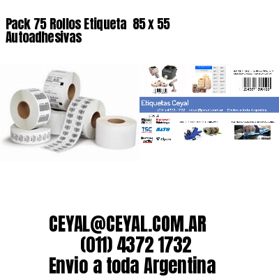 Pack 75 Rollos Etiqueta  85 x 55 Autoadhesivas