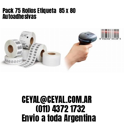 Pack 75 Rollos Etiqueta  85 x 80 Autoadhesivas