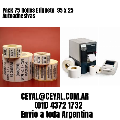 Pack 75 Rollos Etiqueta  95 x 25 Autoadhesivas