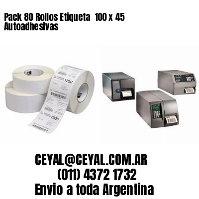 Pack 80 Rollos Etiqueta  100 x 45 Autoadhesivas