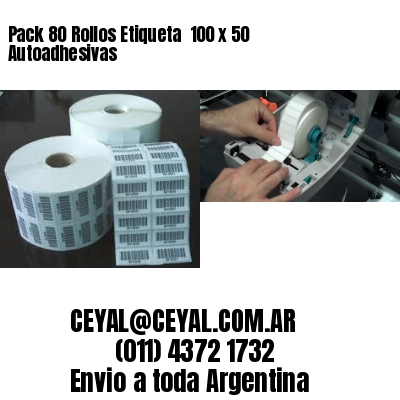 Pack 80 Rollos Etiqueta  100 x 50 Autoadhesivas