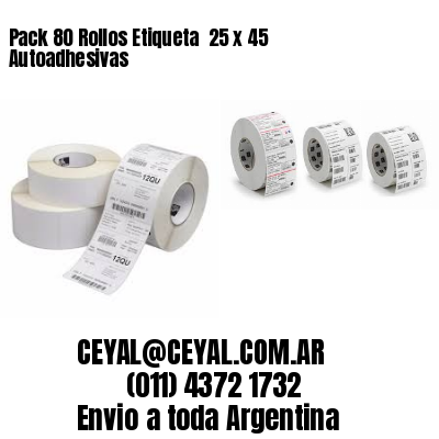 Pack 80 Rollos Etiqueta  25 x 45 Autoadhesivas