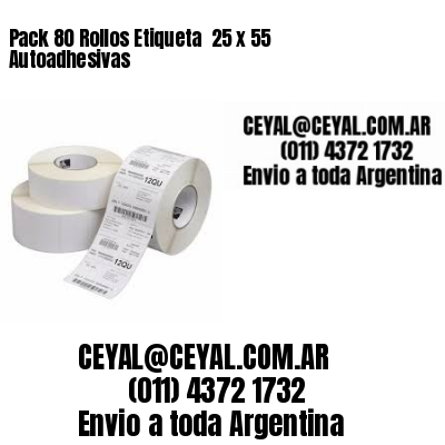 Pack 80 Rollos Etiqueta  25 x 55 Autoadhesivas