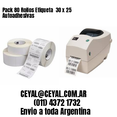 Pack 80 Rollos Etiqueta  30 x 25 Autoadhesivas
