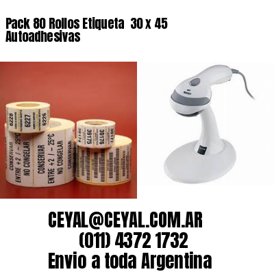 Pack 80 Rollos Etiqueta  30 x 45 Autoadhesivas