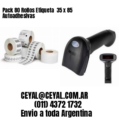Pack 80 Rollos Etiqueta  35 x 85 Autoadhesivas