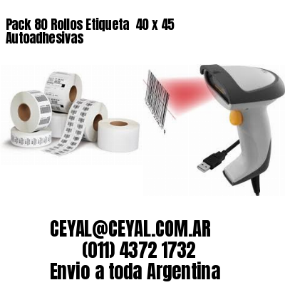 Pack 80 Rollos Etiqueta  40 x 45 Autoadhesivas