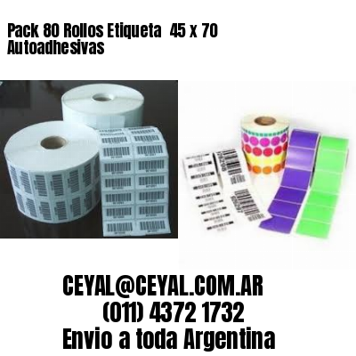 Pack 80 Rollos Etiqueta  45 x 70 Autoadhesivas