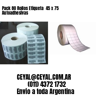 Pack 80 Rollos Etiqueta  45 x 75 Autoadhesivas