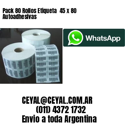 Pack 80 Rollos Etiqueta  45 x 80 Autoadhesivas