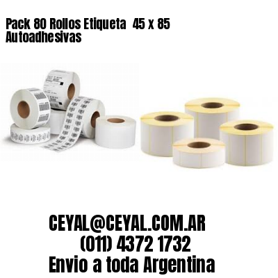 Pack 80 Rollos Etiqueta  45 x 85 Autoadhesivas