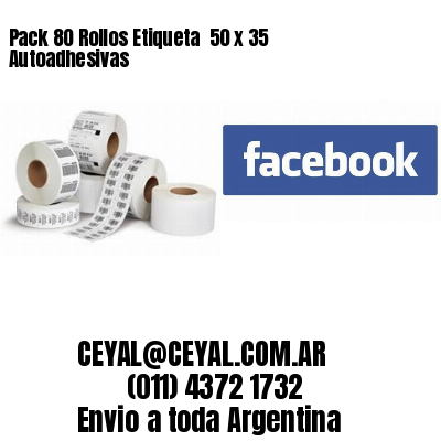 Pack 80 Rollos Etiqueta  50 x 35 Autoadhesivas