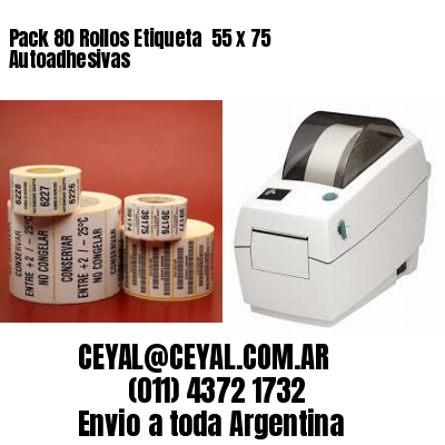 Pack 80 Rollos Etiqueta  55 x 75 Autoadhesivas