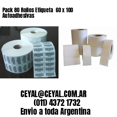 Pack 80 Rollos Etiqueta  60 x 100 Autoadhesivas