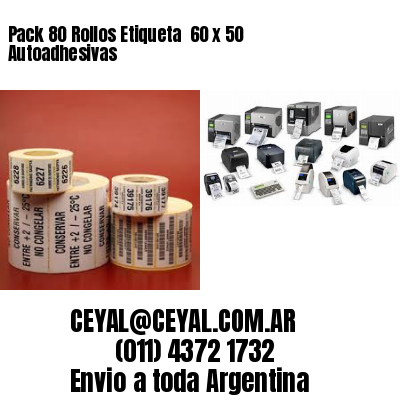 Pack 80 Rollos Etiqueta  60 x 50 Autoadhesivas