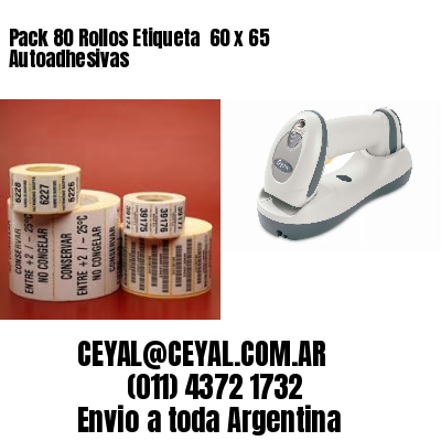 Pack 80 Rollos Etiqueta  60 x 65 Autoadhesivas