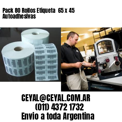 Pack 80 Rollos Etiqueta  65 x 45 Autoadhesivas