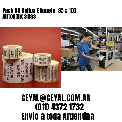 Pack 80 Rollos Etiqueta  95 x 100 Autoadhesivas