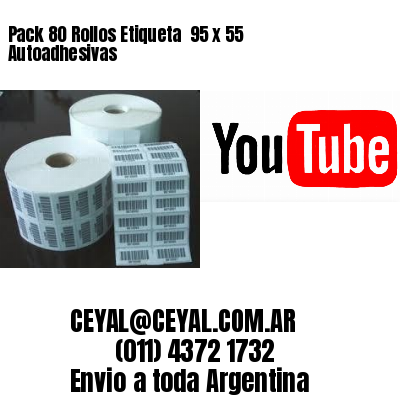 Pack 80 Rollos Etiqueta  95 x 55 Autoadhesivas